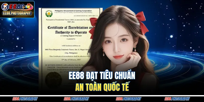 EE88 đạt tiêu chuẩn an toàn quốc tế